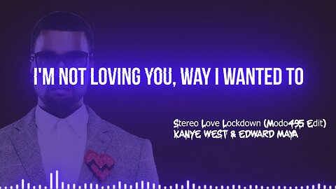 Kanye West - Stereo Love Lockdown (Modo495 Mashup) [Lyric Video]