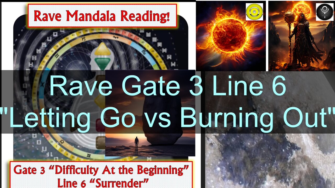 Rave Gate 3 Line 6 "Surrender": Human Design Reading for CIRF #448