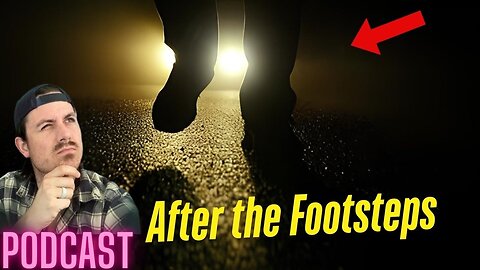 Ep. 219 | After the Footsteps - MrBallen Podcast & MrBallen’s Medical Podcast