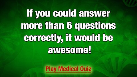 Medical Quiz