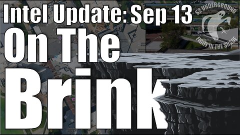Intel Update - September 7 - On The Brink