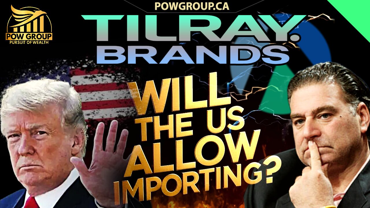 Tilray Brands: Will the U.S. Allow Importing of MJ Products?