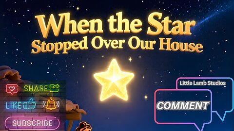 When the Star Stopped Over Our House | Little Lamb Studios | Christian Children’s Christmas Story