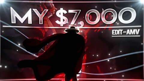 My 7000$ - Anime mix [Edit/AMV]! 4K!