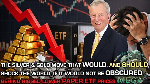THE GOLD & SILVER MOVE THAT WOULD, AND SHOULD, SHOCK THE WORLD, IF IT WOULD NOT BE OBSCURED BEHIND RIGGED LOWER PAPER ETF PRICES