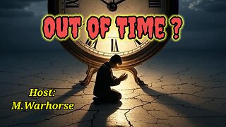 Out of Time ?