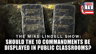 SHOULD THE 10 COMMANDMENTS BE DISPLAYED IN PUBLIC CLASSROOMS?