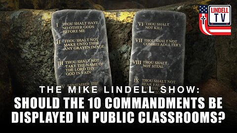 SHOULD THE 10 COMMANDMENTS BE DISPLAYED IN PUBLIC CLASSROOMS?