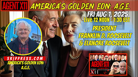 AGENT X11: ep. 268: AMERICA'S GOLDEN EON, A.G.E.: WITH SKIP PRESS