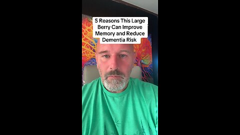 5 Reasons This Large Berry Can Improve Memory and Reduce Dementia Risk