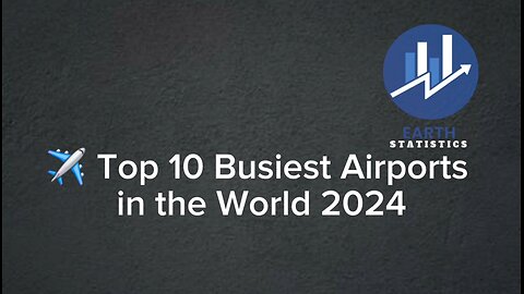 Top 10 Busiest Airports in the World 2024