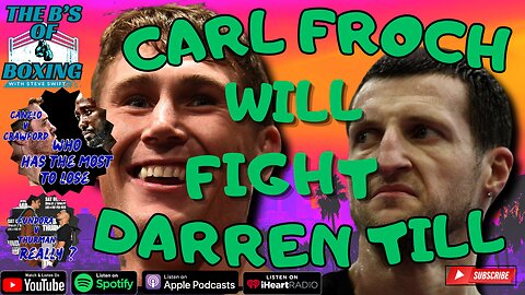 The B's of Boxing - Carl Froch will fight Darren Till