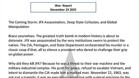 WAR REPORT - NOV 23 2025 - THE COMING STORM - JFK ASSASSINATION