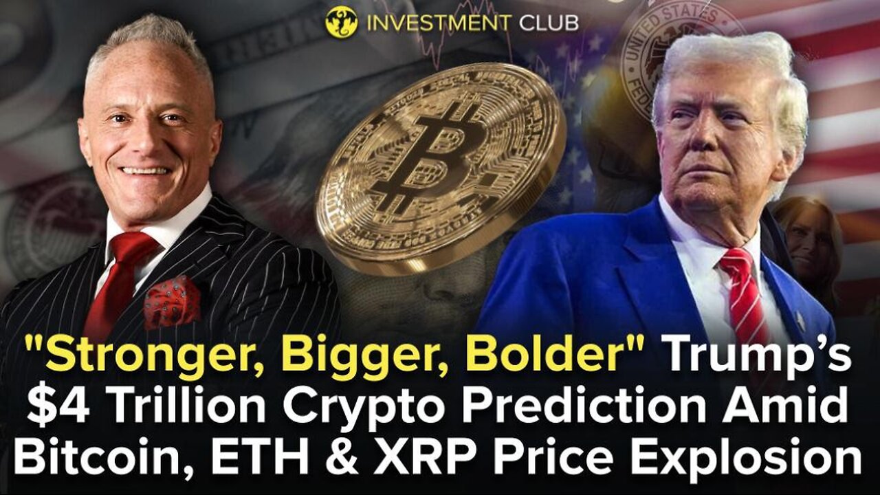 "Stronger, Bigger, Bolder" - Trump’s $4 Trillion Crypto Prediction