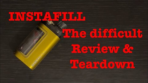 Instafill: Settle in, this one will take a while… review & Teardown