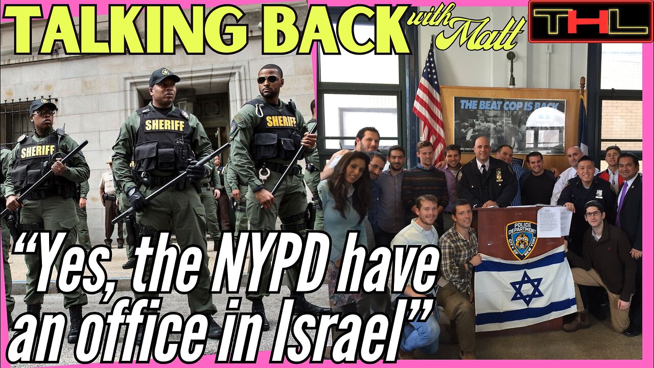 TALKING BACK with Matt | US Police Train w Israeli forces & Adopt their Technologies
