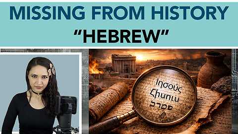The Word ‘Hebrew’ Doesn’t Exist in Ancient History | E36