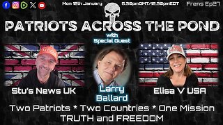 Patriots Across the Pond & Frens Ep 27 - LARRY BALLARD - The Silver Squeeze
