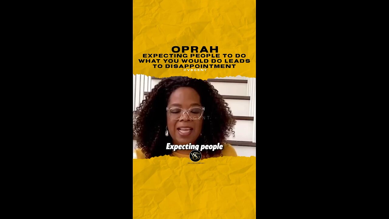 #oprah Expecting people to do what you would do leads to disappointment