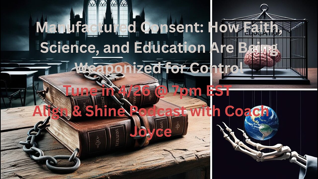Manufactured Consent: How Faith, Science, and Education are Being Weaponized for Control