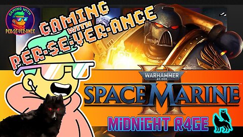 Gaming w/ PER·SE·VER·ANCE Warhammer Space Marine 2 | Midnight RAGE Weekend |