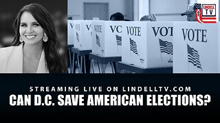 DC DISPATCH - Can D.C. Save American Elections?