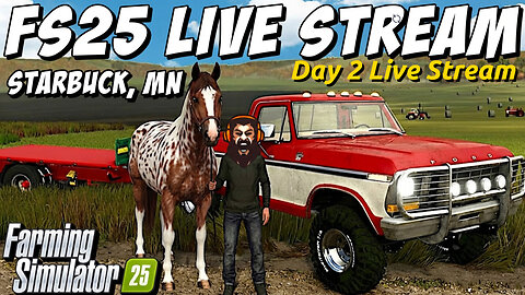 FARMING SIM Action in Starbuck Mn 2025 Day 2 Live Stream