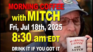 MORNING COFFEE with MITCH - Carnivore Talk - Fri, Jul 18th, 2025, 8:30am EDT