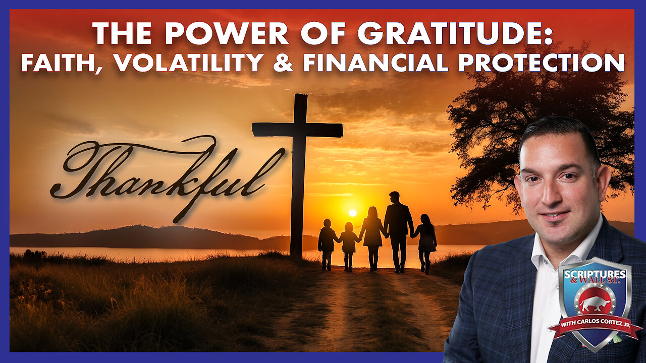 SCRIPTURES AND WALL STREET - THE POWER OF GRATITUDE: FAITH, VOLATILITY & FINANCIAL PROTECTION