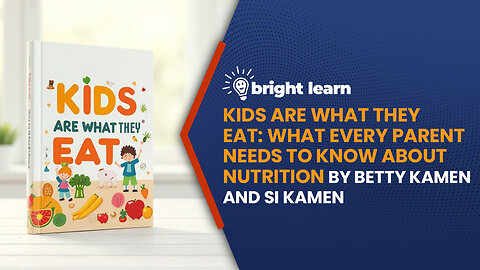 BrightLearn - Kids Are What They Eat by Betty Kamen and Si Kamen