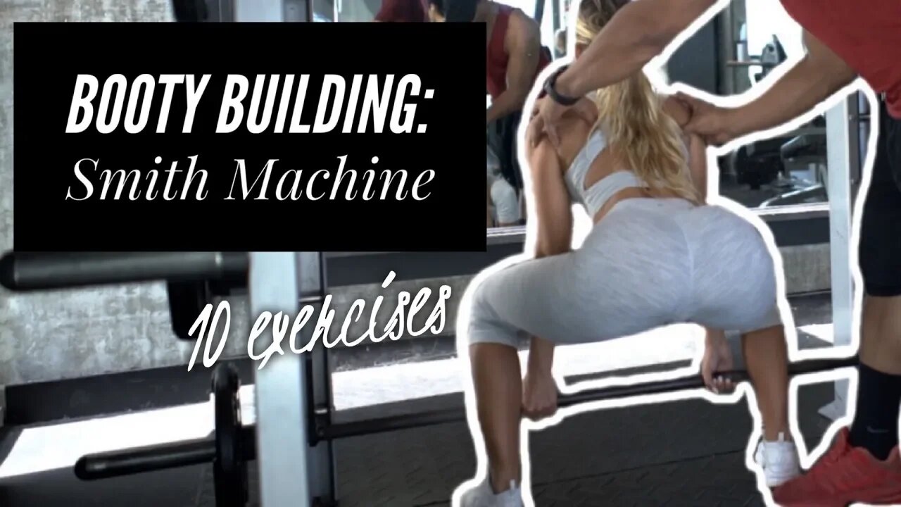 Booty Building: 10 Exercises to Grow Your Glutes on the Smith Machine | Casi Davis
