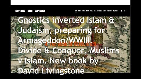 Gnostics inverted Islam & Judaism, preparing for Armageddon/WWIII. Divide, Conquer David Livingstone