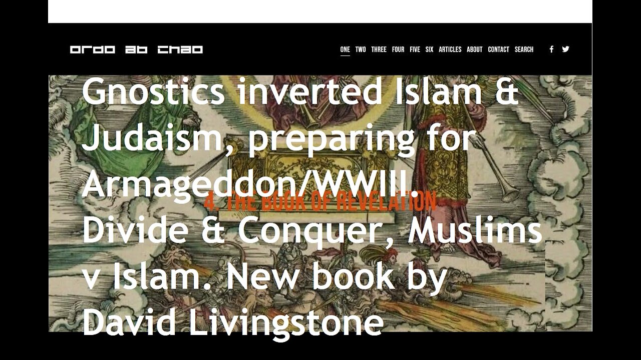 Gnostics inverted Islam & Judaism, preparing for Armageddon/WWIII. Divide, Conquer David Livingstone