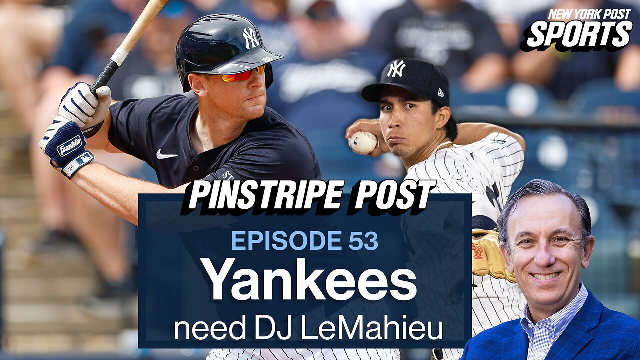 Why the Yankees need DJ LeMahieu to return from injury? | Pinstripe Post with Joel Sherman