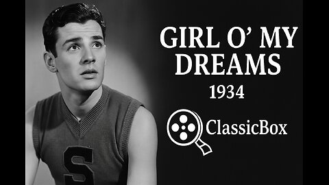 🎬 Girl of My Dreams (1934) | College Comedy Drama | Full Movie | ClassicBox