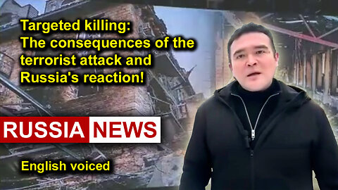 Targeted killing: The consequences of the terrorist attack and Russia's reaction!
