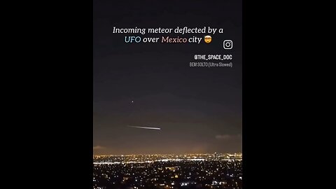 Proof of UFOs? Meteorite Deflected by Alien Craft in Mexico