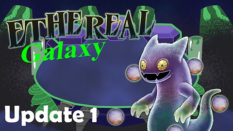 Ethereal Galaxy: Update 1 [FANMADE ETHEREAL QUINT ISLAND]
