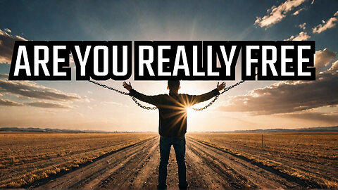 You’re Free—But Are You Living Like It?