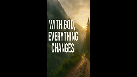 With God, Everything Changes