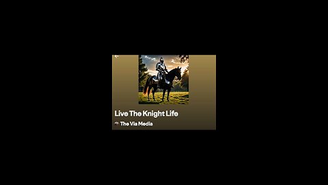 "Live The Knight Life" by:The Via Media