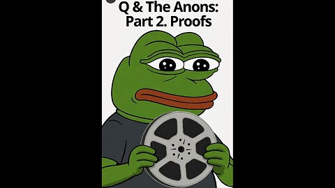 Q & The Anons: Part 2. 50+ Proofs 🧐🎬🐸