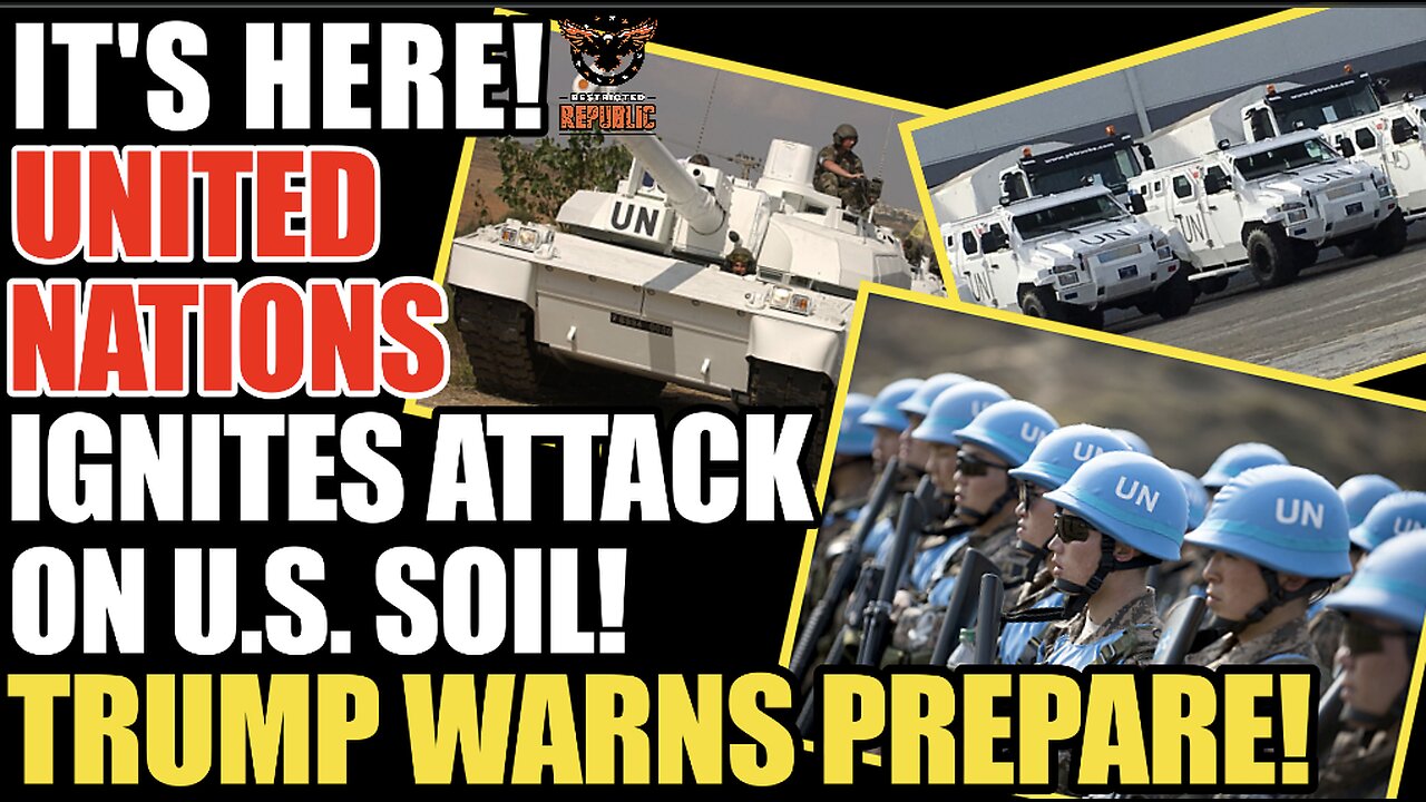 IT’S HERE! United Nations Ignites Invasion On U.S. Soil! Trump WARNS, Prepare!