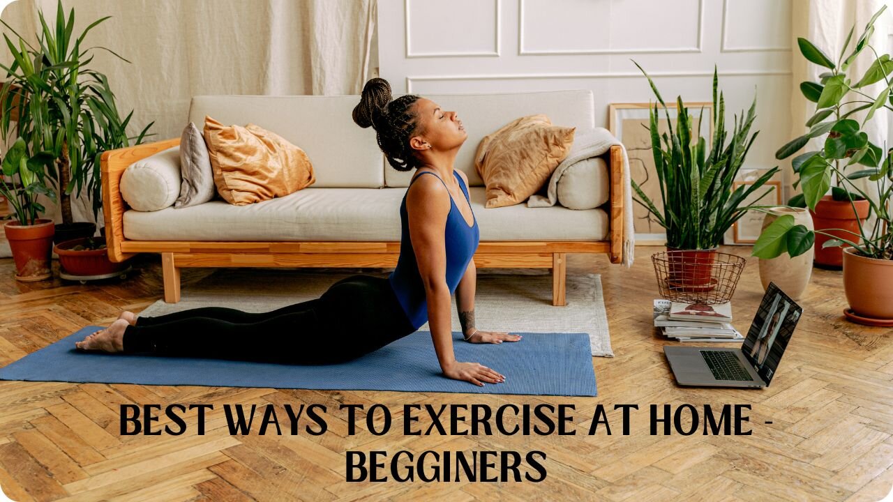 The Best Ways for Beginners to Work Out at Home