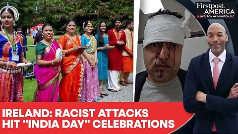 "India Day" Celebrations in Ireland Hit Amid Rising Racist Attacks | Firstpost America | N18G
