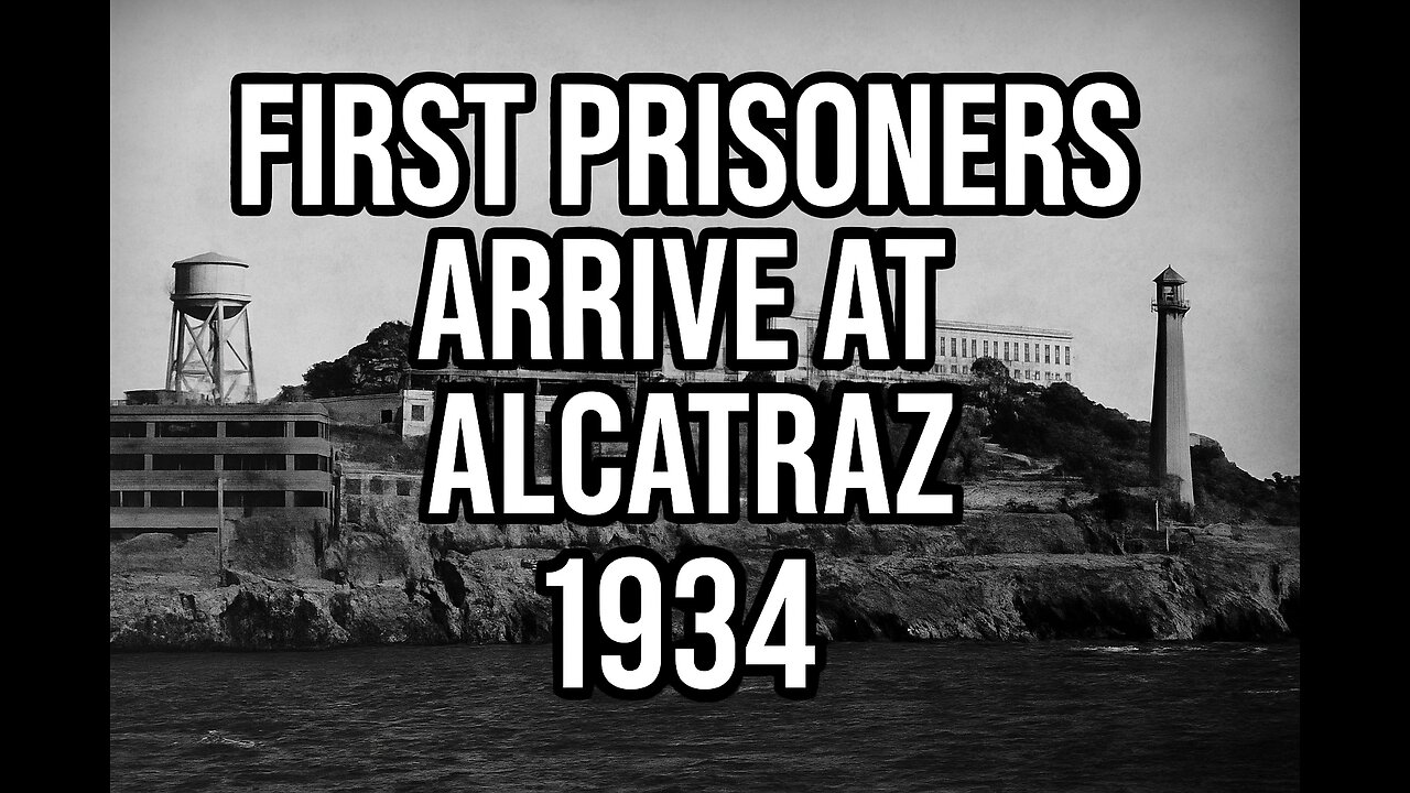 August 11, 1934: First Federal Prisoners Arrive at Alcatraz