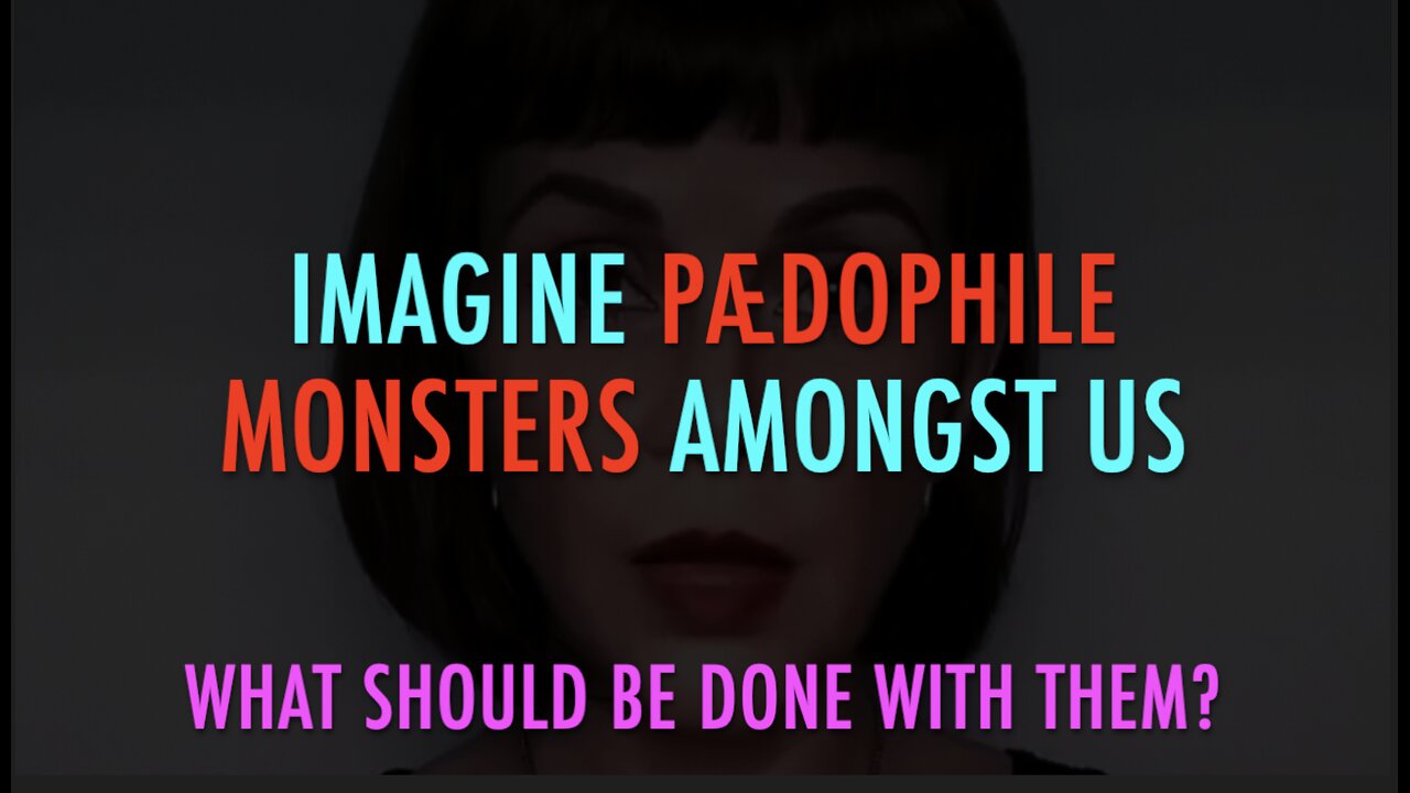 IMAGINE PÆDOPHILE MONSTERS AMONG US