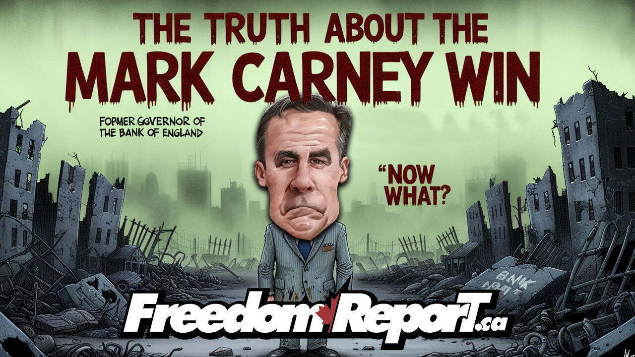 The Truth About The Mark Carney Win. WHAT NOW CANADA?