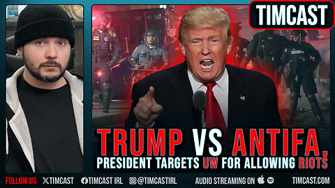Trump TARGETS Antifa, UW For Allowing Riots, Threatening To STRIP Funding For Far Left University
