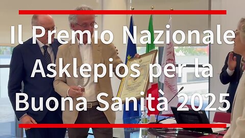 Il Premio Nazionale Asklepios per la Buona Sanità 2025 a Carlo Cagini - Realizzato con Clipchamp